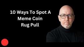 Crypto Safety Guide: Spot a Meme Coin Rug Pull in 10 Steps