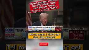 Trump Suggests Paying Off $35 Trillion Debt with Bitcoin: Hand Them a Crypto Check #Debt, #Bitcoin