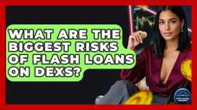 What Are The Biggest Risks Of Flash Loans On DEXs? - Crypto Trading Strategists
