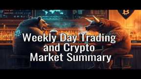 Weekly Day Trading and Crypto Market Summary
