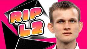 Vitalik declares ETH L2's are DEAD!