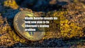 Vitalik Buterin reveals his bold new plan to fix Ethereum’s scaling problem