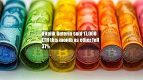 Vitalik Buterin sold 17,000 ETH this month as ether fell 37%